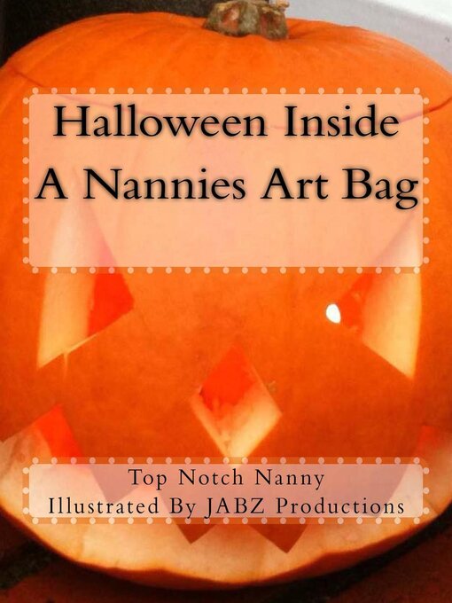 Title details for Halloween Inside a Nannies Art bag by Top Notch Nanny - Wait list